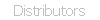 Distributors